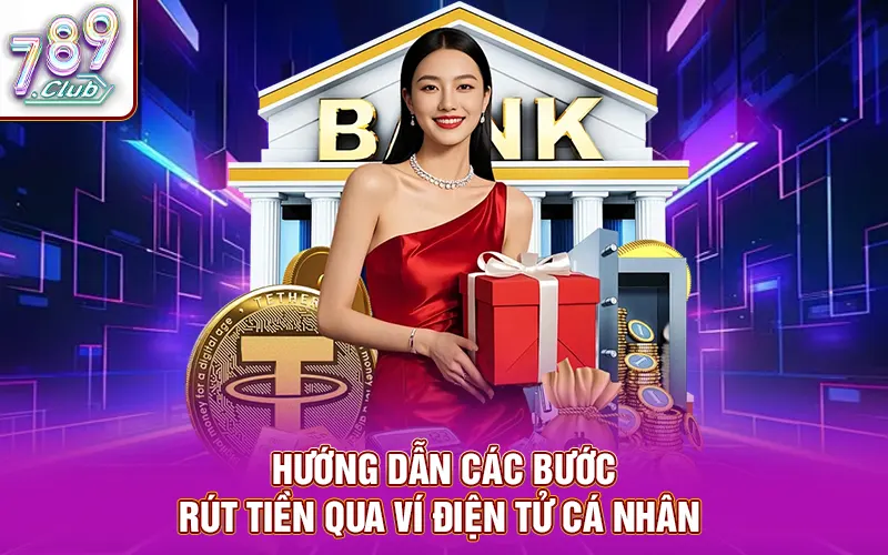 Hướng dẫn các bước rút tiền qua ví điện tử cá nhân