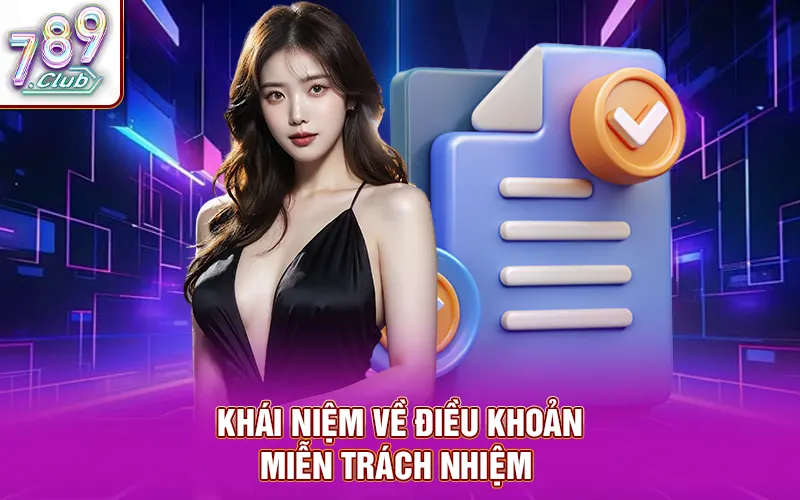 Khái niệm về các điều khoản miễn trách nhiệm được cập nhật