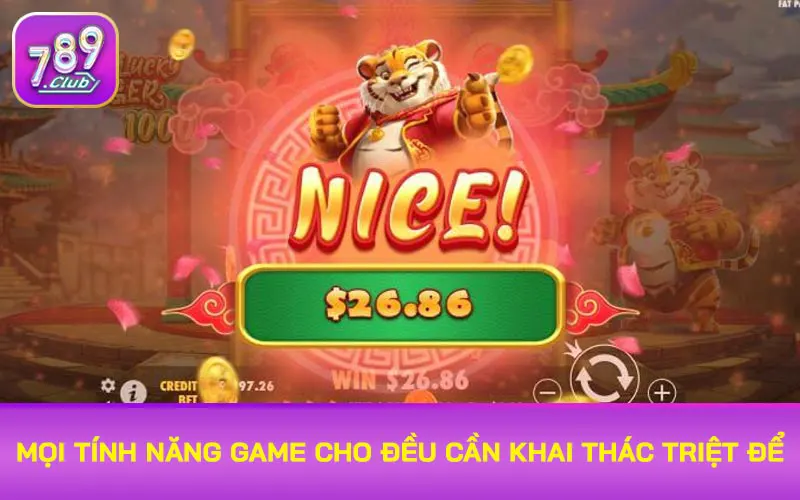Mọi tính năng game cho đều cần khai thác triệt để