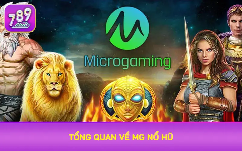 Tổng quan về MG nổ hũ
