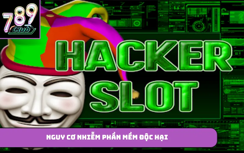 Nguy cơ nhiễm phần mềm độc hại