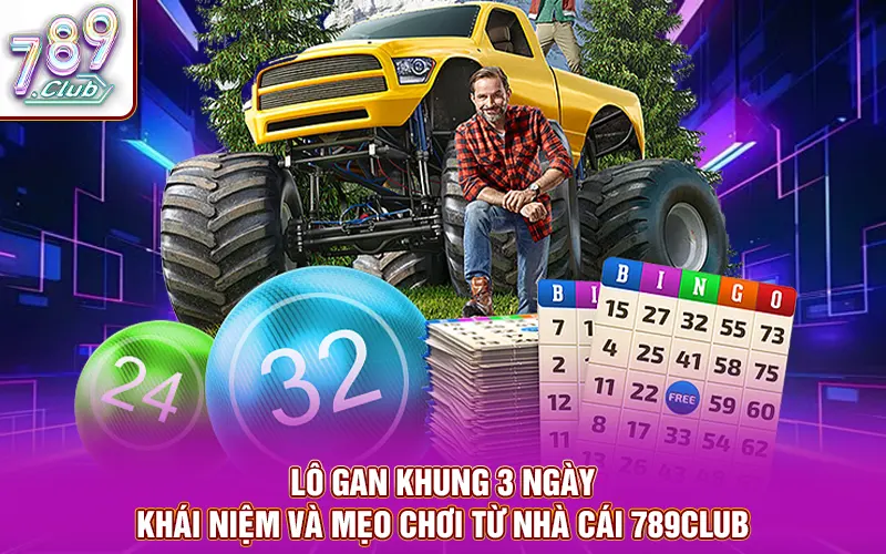 lô gan khung 3 ngày - khái niệm và mẹo chơi dễ nhớ từ 789Club