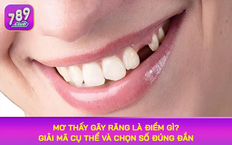 mơ thấy gãy răng